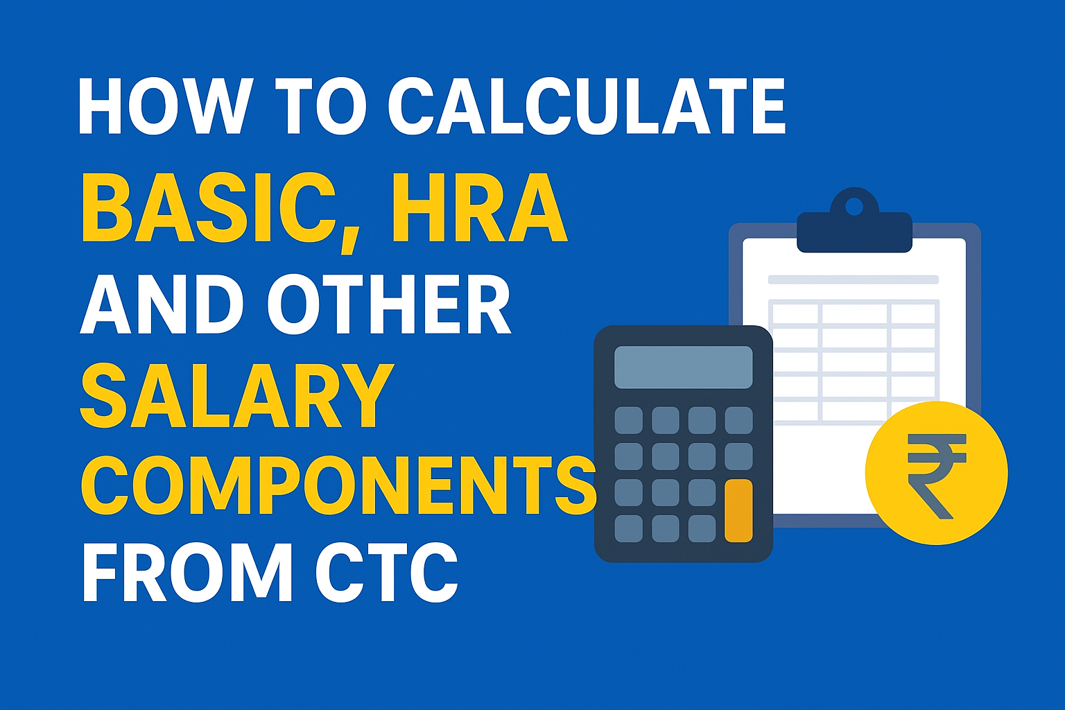 How to Calculate Basic, HRA, and Other Salary Components from CTC (2025 Guide)